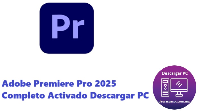 Adobe Premiere Pro 2025 Completo Activado