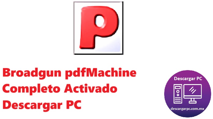 Broadgun pdfMachine Completo Activado