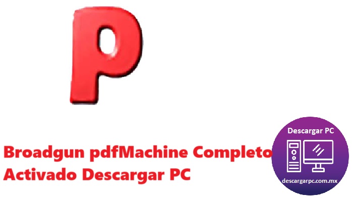 Broadgun pdfMachine Completo Activado