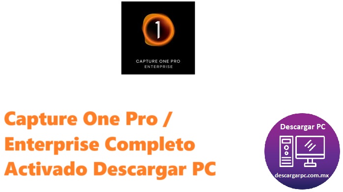 Capture One Pro Enterprise Completo Activado