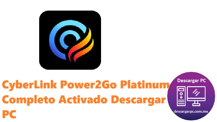 CyberLink Power2Go Platinum Completo Activado