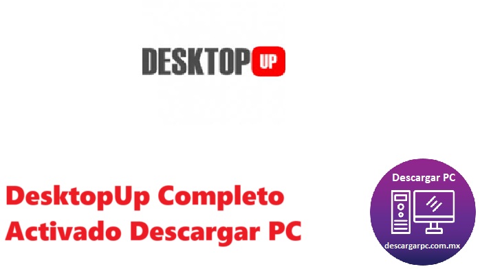 DesktopUp Completo Activado