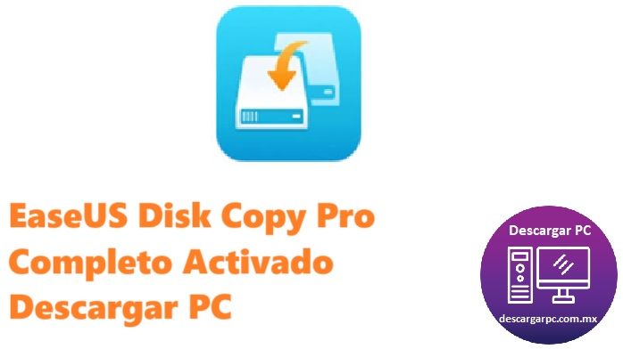 EaseUS Disk Copy Pro Completo Activado