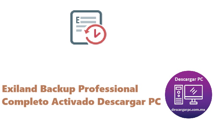 Exiland Backup Professional Completo Activado