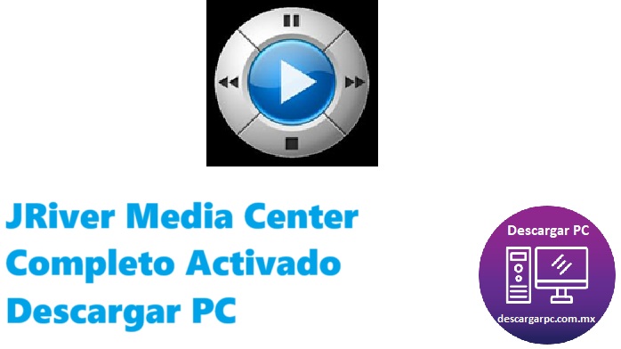 JRiver Media Center Completo Activado
