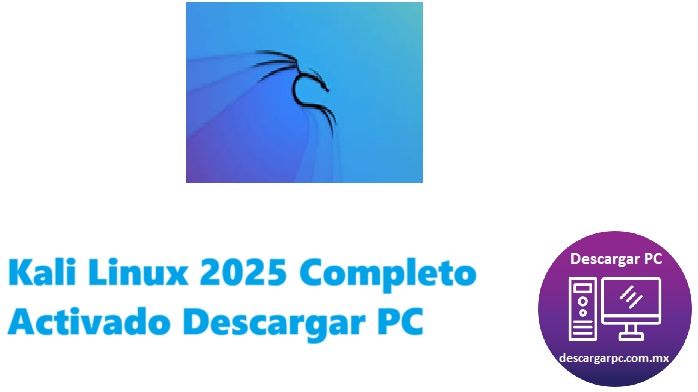 Kali Linux 2025 Completo Activado