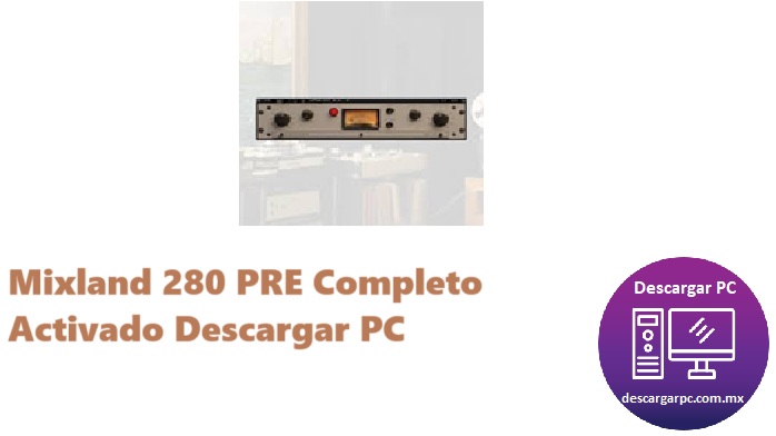 Mixland 280 PRE Completo Activado