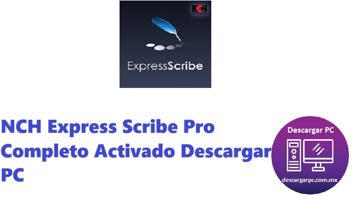 NCH Express Scribe Pro Completo Activado