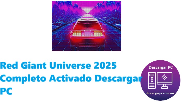 Red Giant Universe 2025 Completo Activado