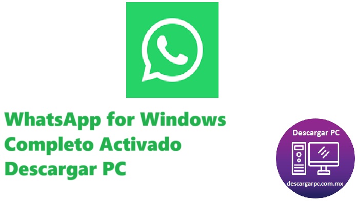 WhatsApp for Windows Completo Activado