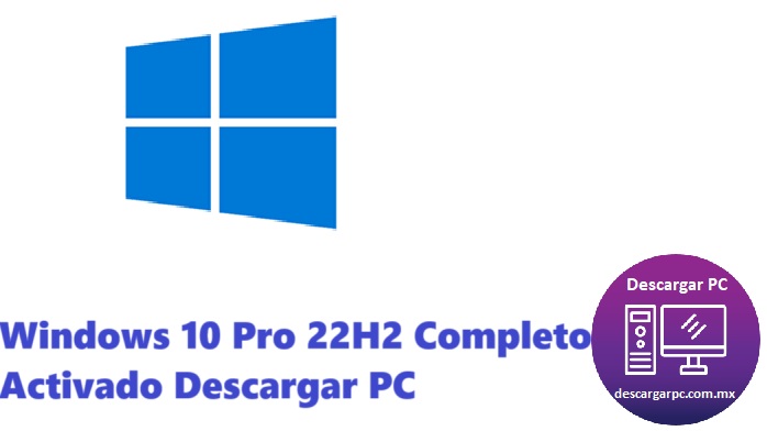 Windows 10 Pro 22H2 Completo Activado
