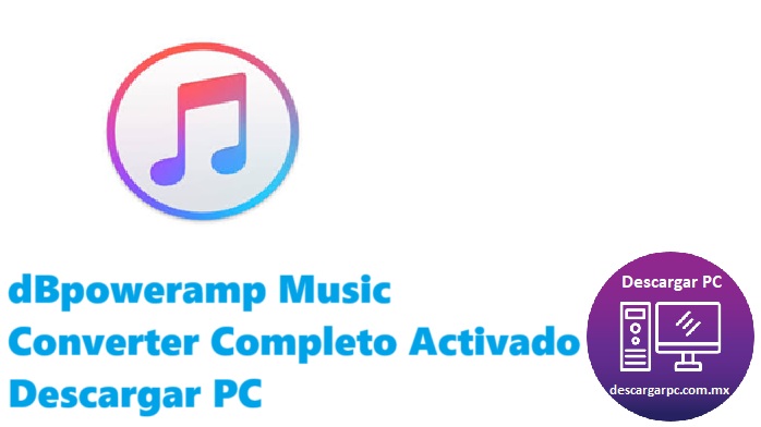 dBpoweramp Music Converter Completo Activado