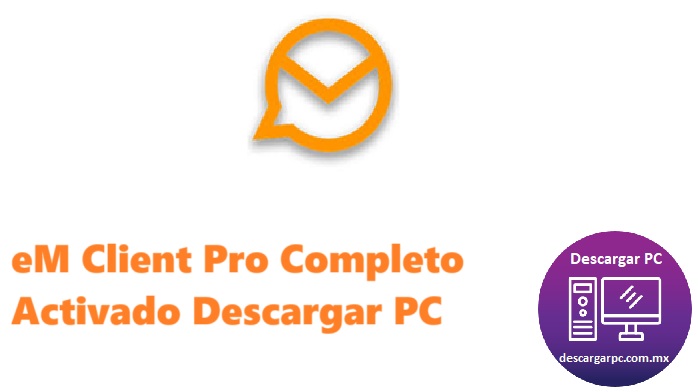 eM Client Pro Completo Activado