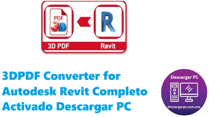3DPDF Converter for Autodesk Revit Completo Activado