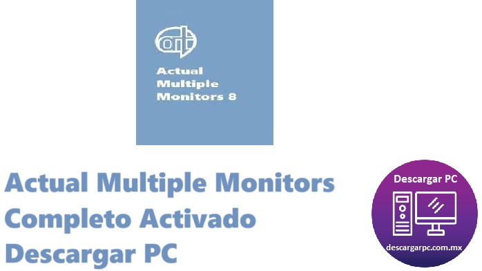 Actual Multiple Monitors Completo Activado