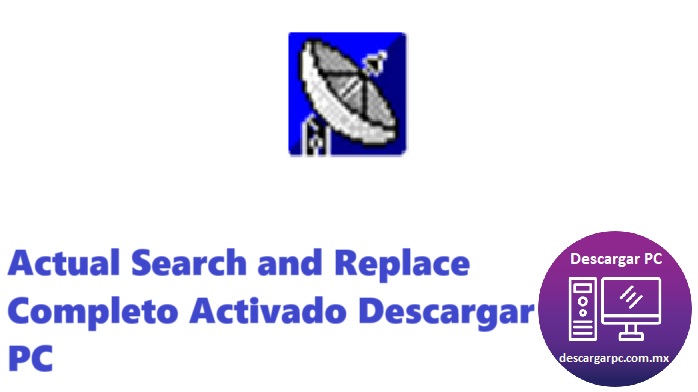 Actual Search and Replace Completo Activado