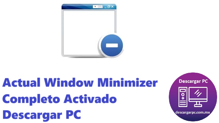 Actual Window Minimizer Completo Activado