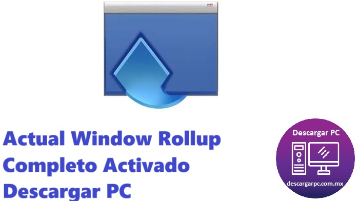 Actual Window Rollup Completo Activado