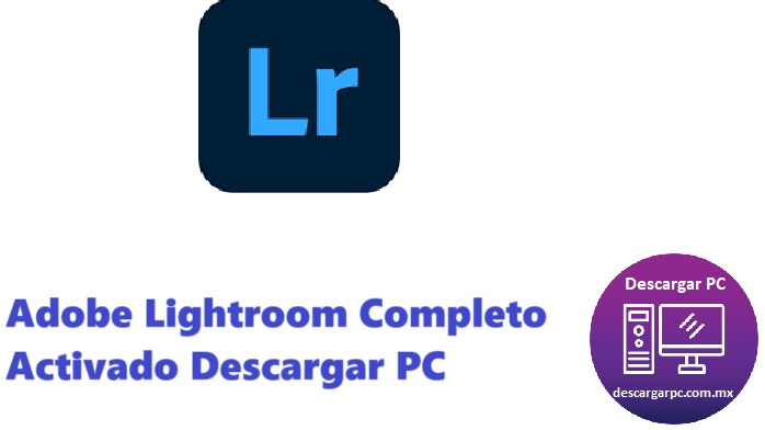 Adobe Lightroom Completo Activado