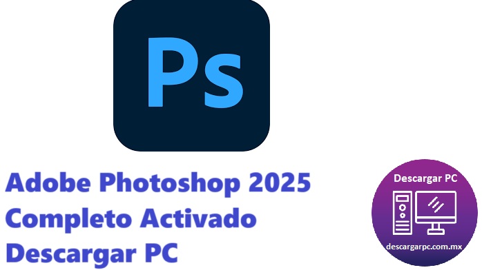 Adobe Photoshop 2025 Completo Activado