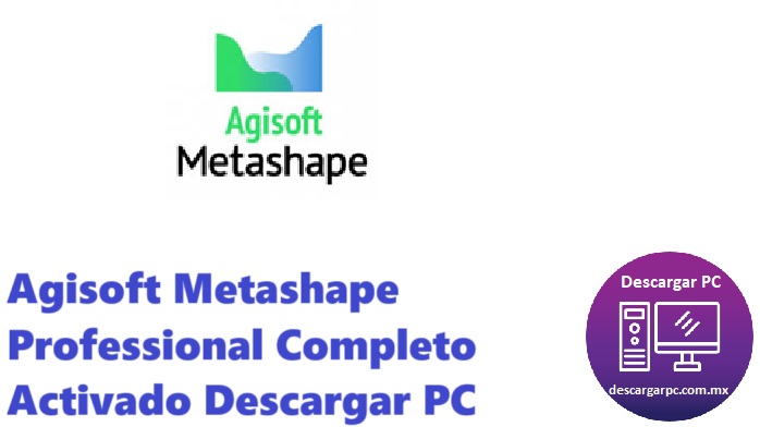 Agisoft Metashape Professional Completo Activado