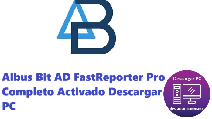 Albus Bit AD FastReporter Pro Completo Activado