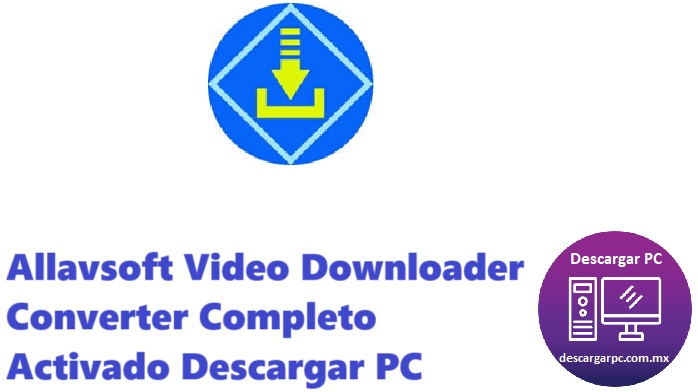 Allavsoft Video Downloader Converter Completo Activado