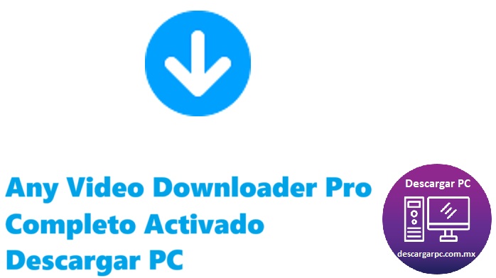 Any Video Downloader Pro Completo Activado