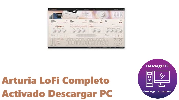 Arturia LoFi Completo Activado
