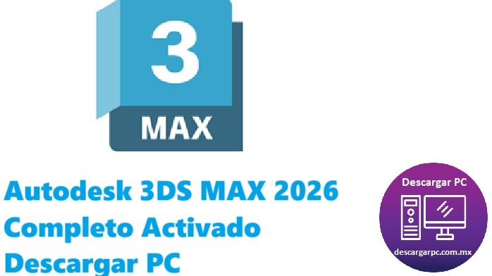 Autodesk 3DS MAX 2026 Completo Activado