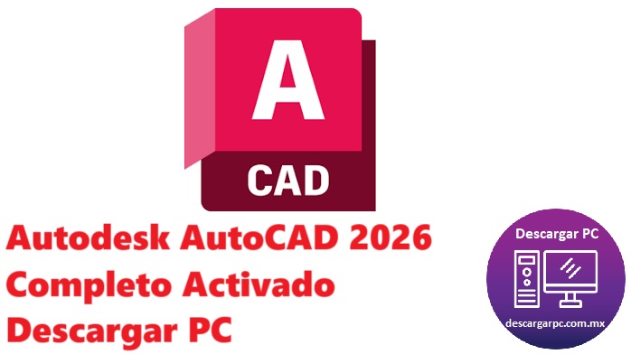 Autodesk AutoCAD 2026 Completo Activado