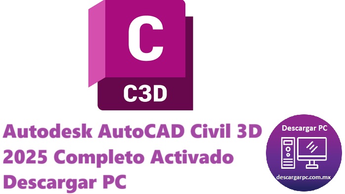 Autodesk AutoCAD Civil 3D 2025 Completo Activado
