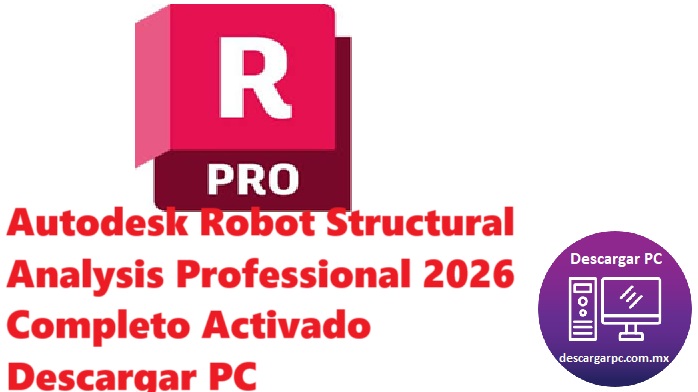 Autodesk Robot Structural Analysis Professional 2026 Completo Activado