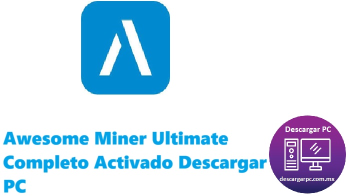 Awesome Miner Ultimate Completo Activado