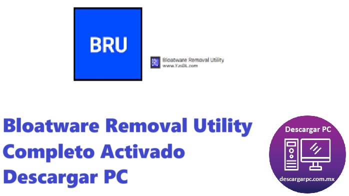 Bloatware Removal Utility Completo Activado