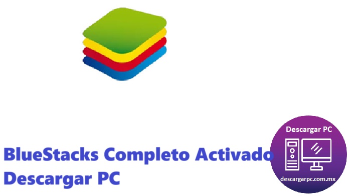 BlueStacks Completo Activado