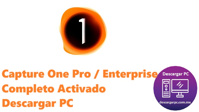 Capture One Pro Enterprise Completo Activado