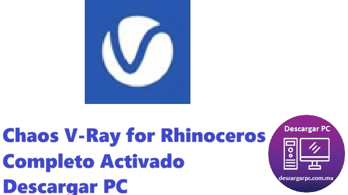 Chaos V-Ray for Rhinoceros Completo Activado