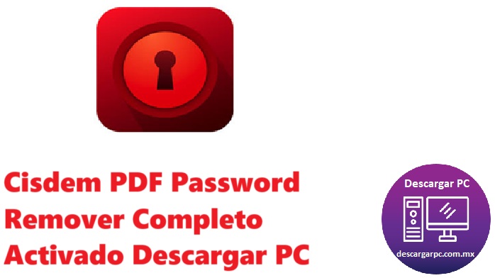 Cisdem PDF Password Remover Completo Activado