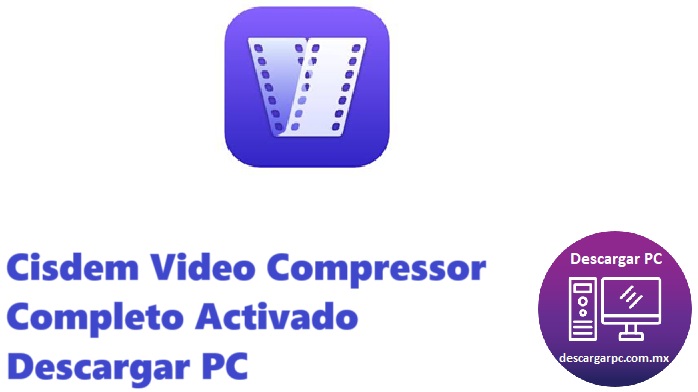 Cisdem Video Compressor Completo Activado
