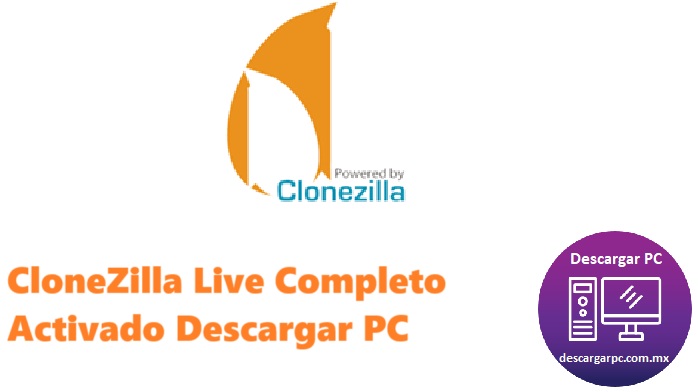 CloneZilla Live Completo Activado