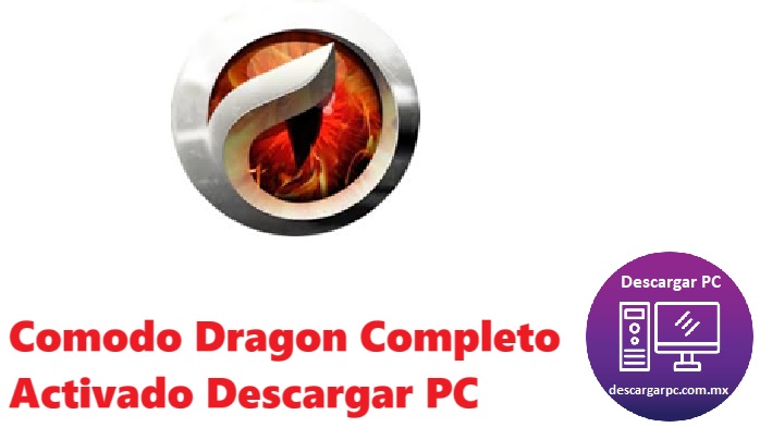 Comodo Dragon Completo Activado