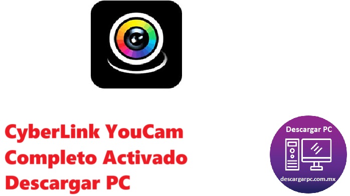 CyberLink YouCam Completo Activado