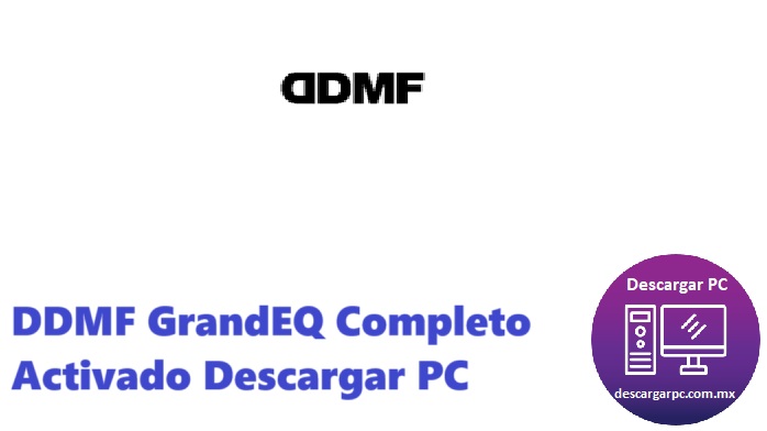 DDMF GrandEQ Completo Activado