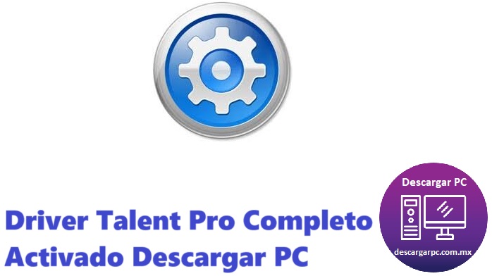 Driver Talent Pro Completo Activado