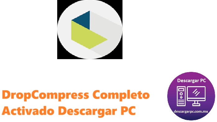 DropCompress Completo Activado