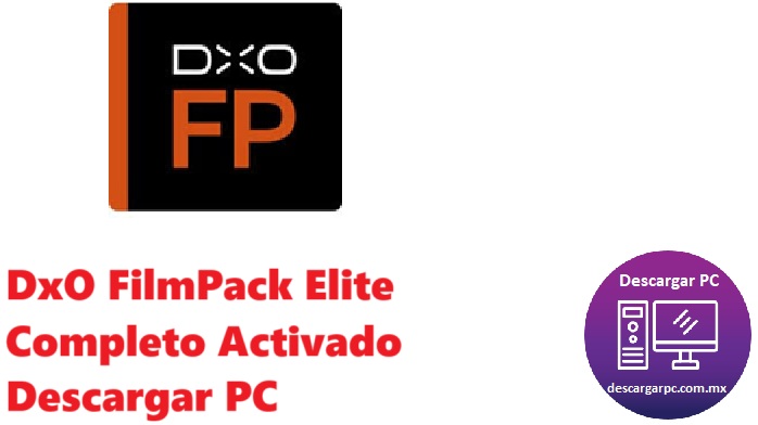 DxO FilmPack Elite Completo Activado