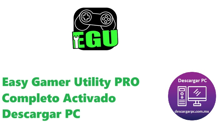 Easy Gamer Utility PRO Completo Activado