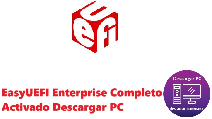 EasyUEFI Enterprise Completo Activado