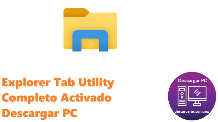 Explorer Tab Utility Completo Activado